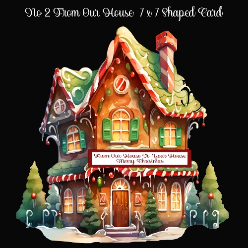 No 2 From Our House To Your House 7 x 7 Shaped Card