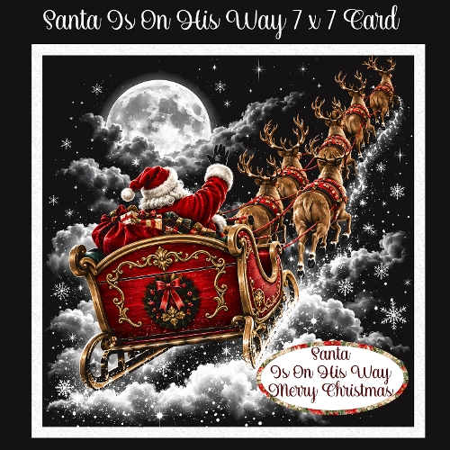Santa Is On His Way 7 x 7 Card