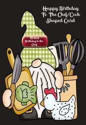 Happy Birthday To The Chef or Cook Gnome Shaped Card