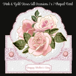 Pink & Gold Roses All Occasions 7 x 7 Shaped Card