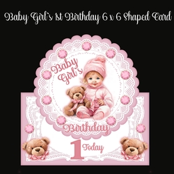 cup1262150_2474 - Baby Girl`s 1st Birthday 6 x 6 Shaped Card