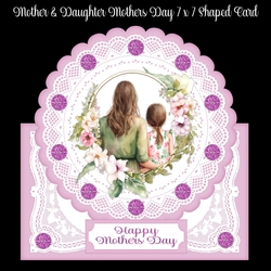 Mother & Daughter Mothers Day 7 x 7 Shaped Card