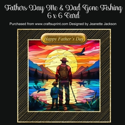 Fathers Day Me & Dad Gone Fishing 6 x 6 Card