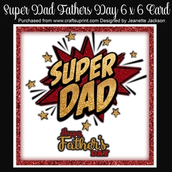 Super Dad Fathers Day 6 x 6 Card