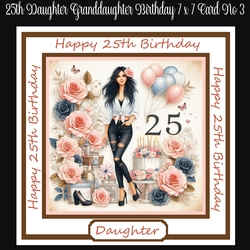 25th Daughter Granddaughter Birthday 7 x 7 Card No 3