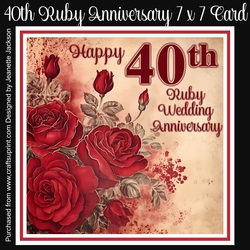 40th Ruby Wedding Anniversary 7 x 7 Card see description