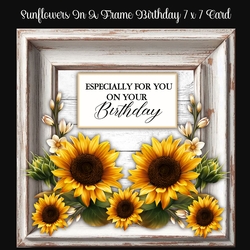 Sunflowers In A Frame Birthday 7 x 7 Card