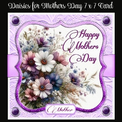 Daisies for Mothers Day 7 x 7 Card