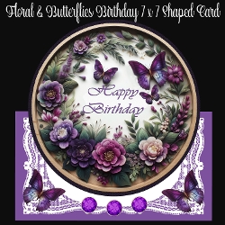 Floral & Butterflies Birthday 7 x 7 Shaped Card