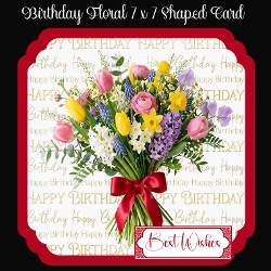 Birthday Floral 7 x 7 Shaped Card