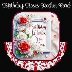 Birthday Roses Rocker Card