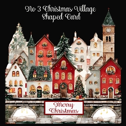 No 3 Christmas Village Shaped Card