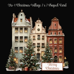 No 4 Christmas Village 7 x 7 Shaped Card