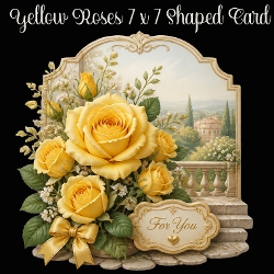 Yellow Roses 7 x 7 Shaped Card