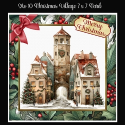 No 10 Christmas Village 7 x 7  Card