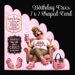 Birthday Crocs Shaped 7 x 7 Card