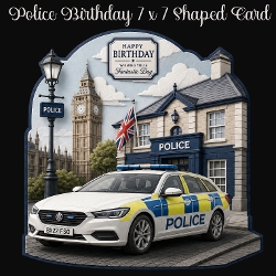 Police Birthday Shaped 7 x 7 Card
