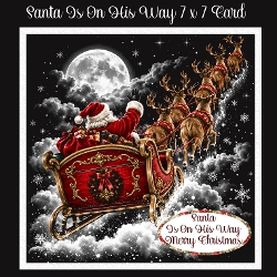 cup1472606_2474 - Santa Is On His Way 7 x 7 Card