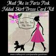 Meet Me in Paris Pink Folded Skirt Dress Card Kit