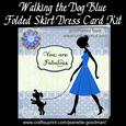 Walking the Dog Blue Folded Skirt Dress Card Kit