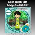 Asian Beauty with Bridge Card Mini Kit