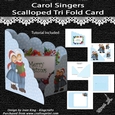 Carol Singers scalloped tri fold card