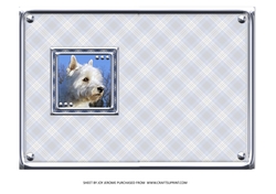 JJ LOVE MY DOG WEST HIGHLAND TERRIER OR WESTIE 5X7 INSERT
