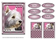 JJ LOVE MY DOG WEST HIGHLAND TERRIER OR WESTIE 2 5X7