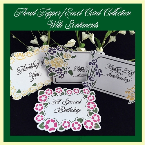 Floral Topper/Easel Card Collection With Sentiments