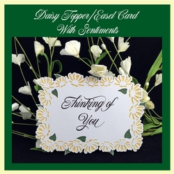 Daisy Topper/Easel Card With Sentiments