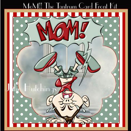 Mom!! the Tantrum Card Front Kit