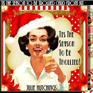 Tis the Season to Be Trollied! Card Front Kit