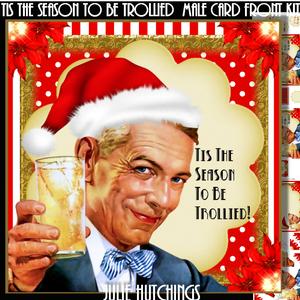Tis the Season to Be Trollied! Card Front Kit