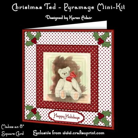 Christmas Ted - 8" Square Card Pyramage Mini-kit