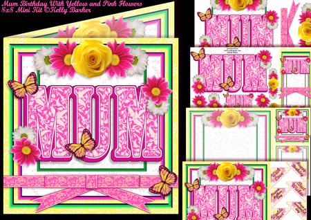 Mum Birthday Yellow and Pink Flowers 8x8 Mini Kit
