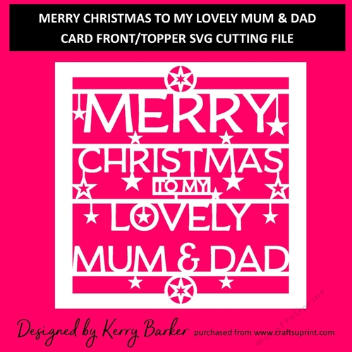 Merry Christmas To My Lovely Mum & Dad - Card Front/Topper - SVG Cutting Template