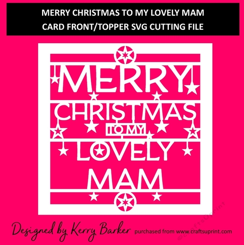 Merry Christmas To My Lovely Mam - Card Front/Topper - SVG Cutting Template