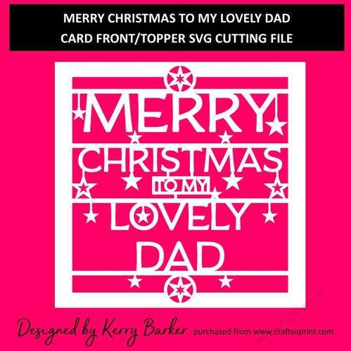 Merry Christmas To My Lovely Dad - Card Front/Topper - SVG Cutting Template