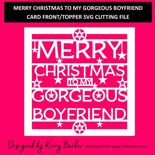 Merry Christmas To My Gorgeous Boyfriend - Card Front/Topper - SVG Cutting Template
