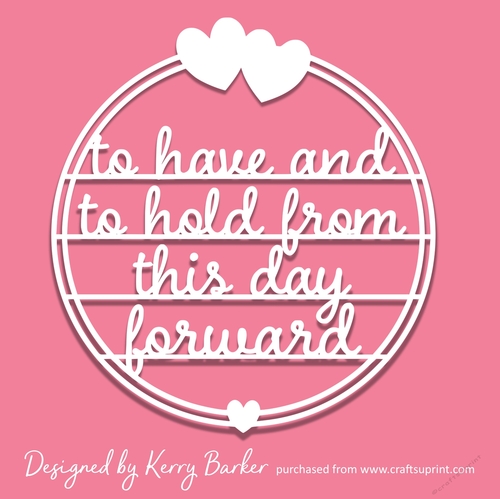 To Have And To Hold From This Day Forward Quote in Circle Wedding Gift Papercutting Template