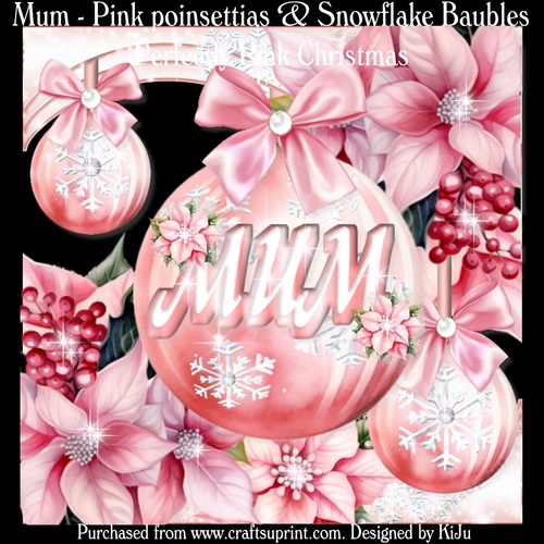 Mum - Pink Poinsettias & Snowflake Baubles - Have a Perfectly Pink Christmas