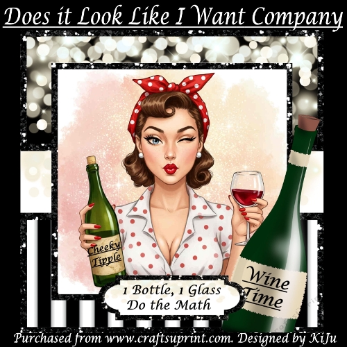 Does It Look Like I Want Company - Wine Math