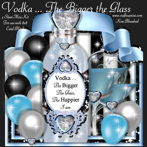 Vodka ... The Bigger the Glass ...