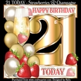 21 TODAY - Strawberries & Champagne Celebration