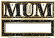 MUM - Large Letter - Large DL - Black & Gold