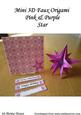 Mini 3D Faux Origami - Pink & Purple Star