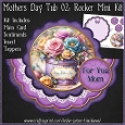 Mothers Day Tub 02 - Scalloped Rocker Card - Mini Kit
