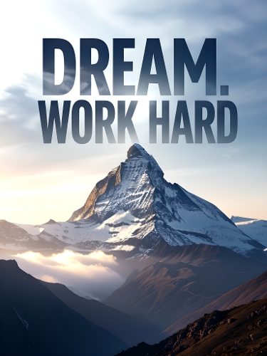 Dream. Work Hard – Inspirational Mountain Landscape Digital Art Print