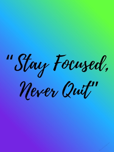 Stay Focused, Never Quit – Motivational Quote Digital Art Print with Color Gradient Background