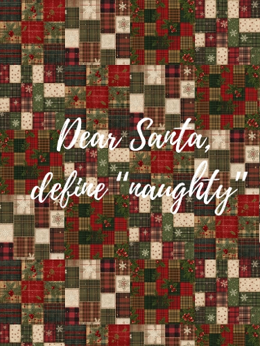 Dear Santa Define Naughty Patchwork Design